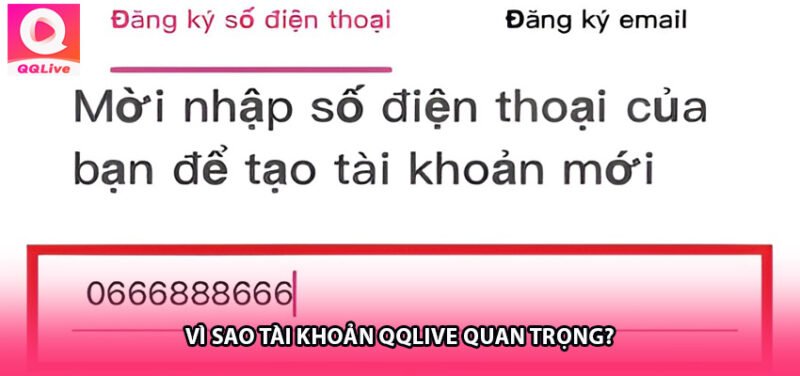Vì Sao Tài Khoản QQLive Quan Trọng